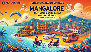 Explore Mangalore with Ease: Rent Bikes and Cars Seamlessly through Motoshare