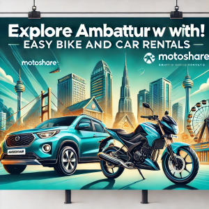 Discover Ambattur with Motoshare: Easy Bike and Car Rentals for Your Next Adventure
