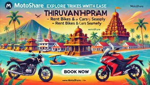 Explore Thiruvananthapuram with Ease: Rent Bikes and Cars Seamlessly via Motoshare