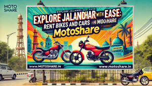 Explore Jalandhar with Ease: Rent Bikes and Cars with Motoshare for a Hassle-Free Experience