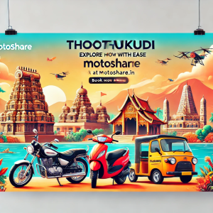 Discover the Freedom of Travel with Motoshare’s Bike and Car Rentals in Thoothukudi