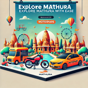 Explore Mathura with Ease: Top Bike & Car Rentals and Must-Visit Attractions