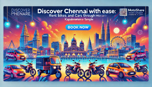 Discover Chennai with Ease: Rent Bikes and Cars through Motoshare