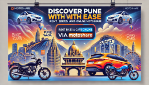 Discover Pune with Ease: Rent Bikes and Cars Online via Motoshare