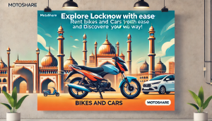 Explore Lucknow with Ease: Rent Bikes and Cars from Motoshare and Discover the City Your Way