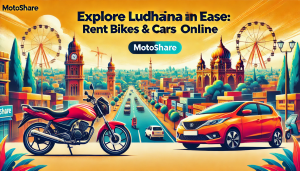 Explore Ludhiana with Ease: Rent Bikes & Cars Online with Motoshare