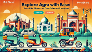 Explore Agra with Ease: Book Bikes and Cars Online with Motoshare