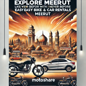 Explore Meerut Like Never Before with Motoshare’s Easy Bike and Car Rentals