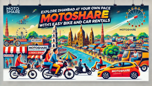 Explore Dhanbad at Your Own Pace with Motoshare’s Easy Bike and Car Rentals