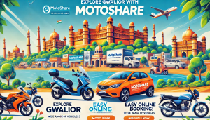 Explore the Splendor of Gwalior with Motoshare’s Easy Bike and Car Rentals