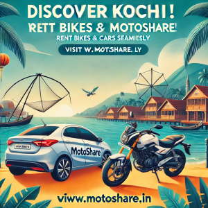 Discover Kochi with Ease: Top 10 Places to Visit with Motoshare’s Bike and Car Rentals