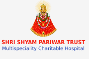 SHREE SHYAM PARIVAAR TRUST MULTISPECIALITY CHARITABLE HOSPITAL